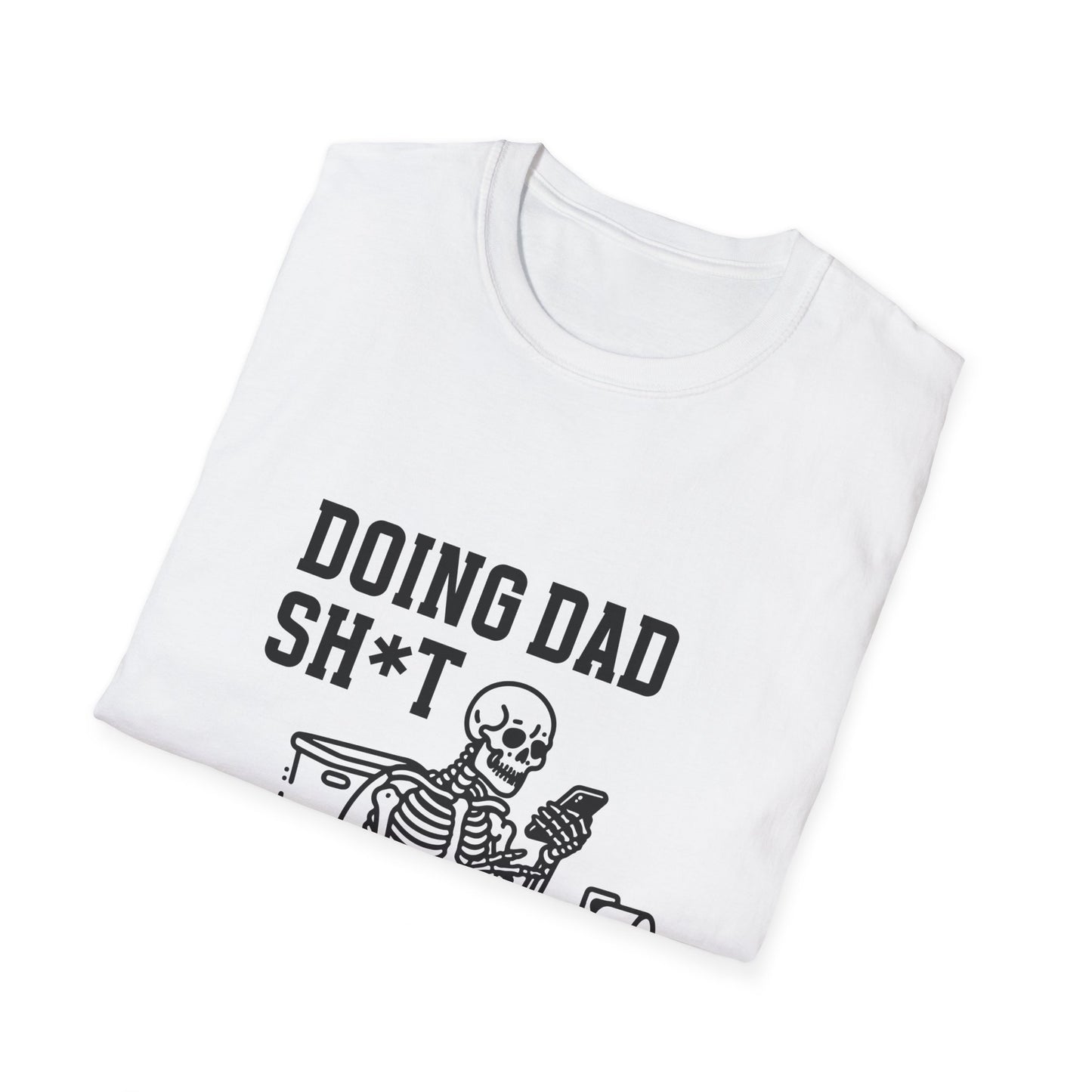 Doing Dad Sh*t - Softstyle T-Shirt