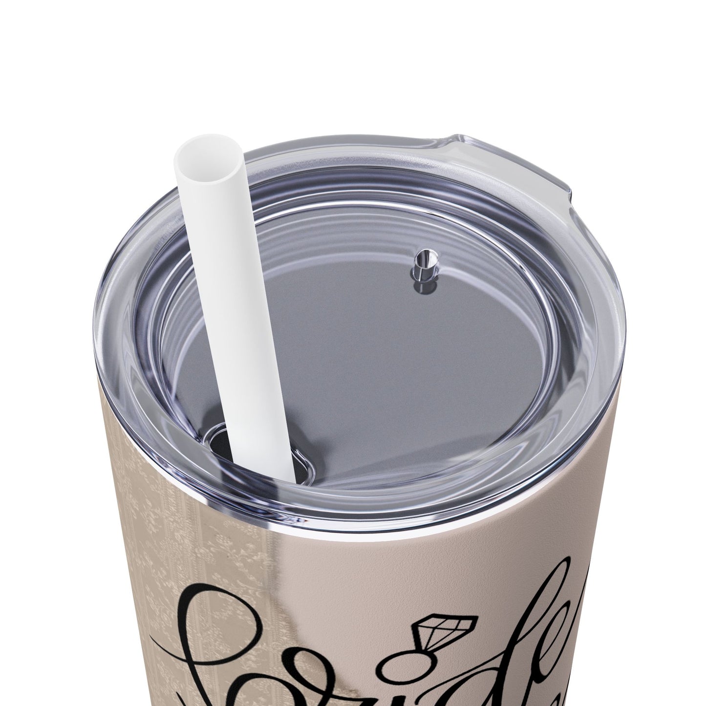 Bride to Be - Skinny Tumbler with Straw, 20oz