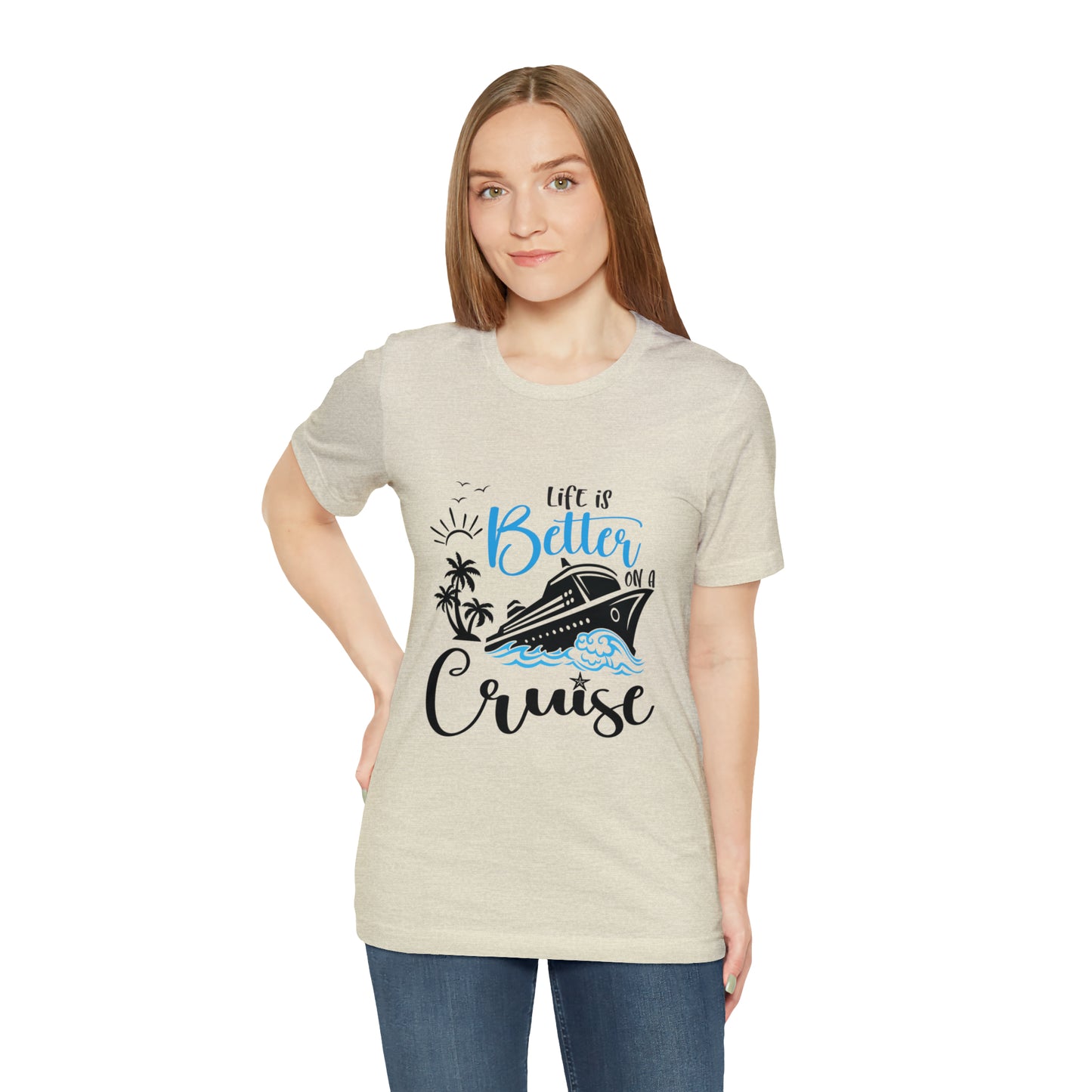 Life is Better on a Cruise - Jersey Short Sleeve T-Shirt