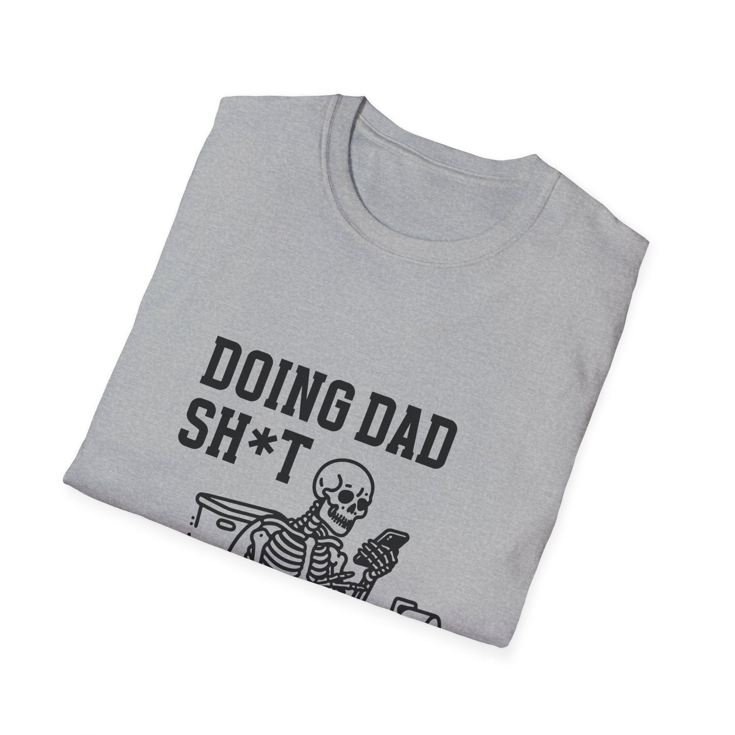 Doing Dad Sh*t - Softstyle T-Shirt