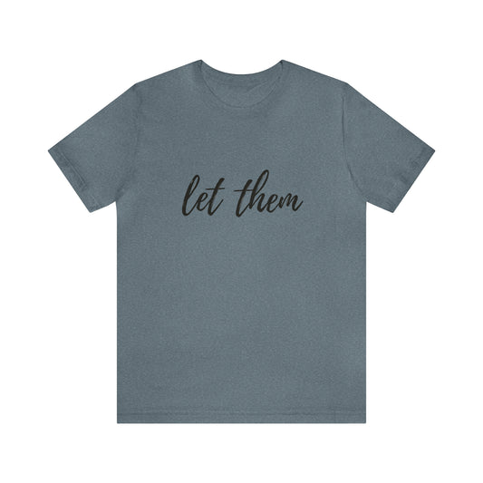 Let Them - Jersey Short Sleeve T-Shirt