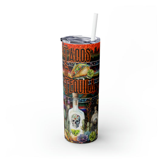 Tacos & Tequila - Skinny Tumbler with Straw, 20oz