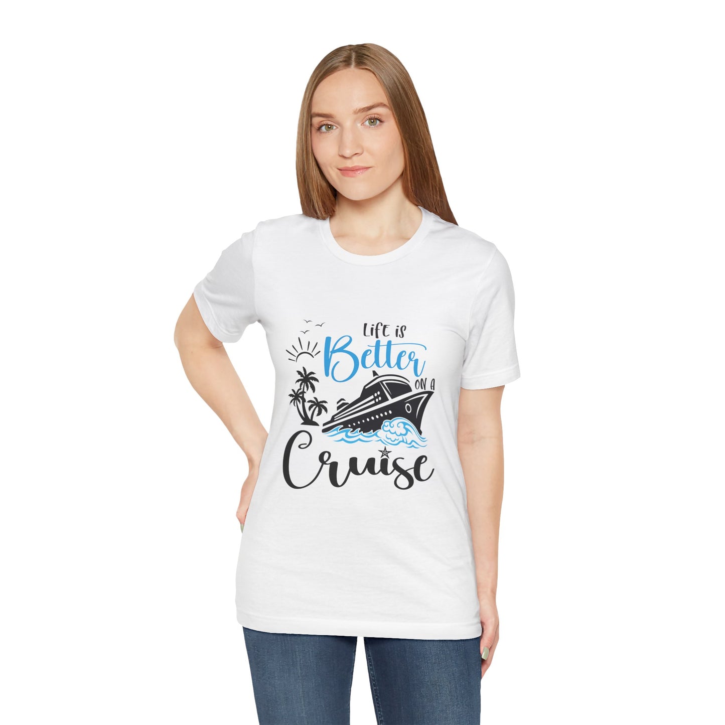 Life is Better on a Cruise - Jersey Short Sleeve T-Shirt