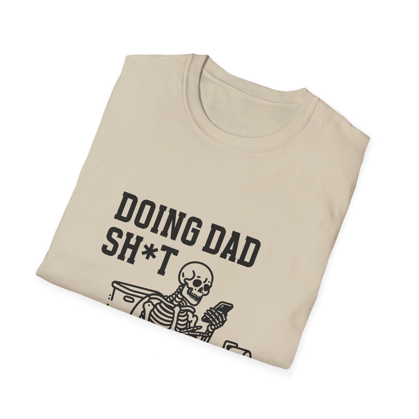 Doing Dad Sh*t - Softstyle T-Shirt