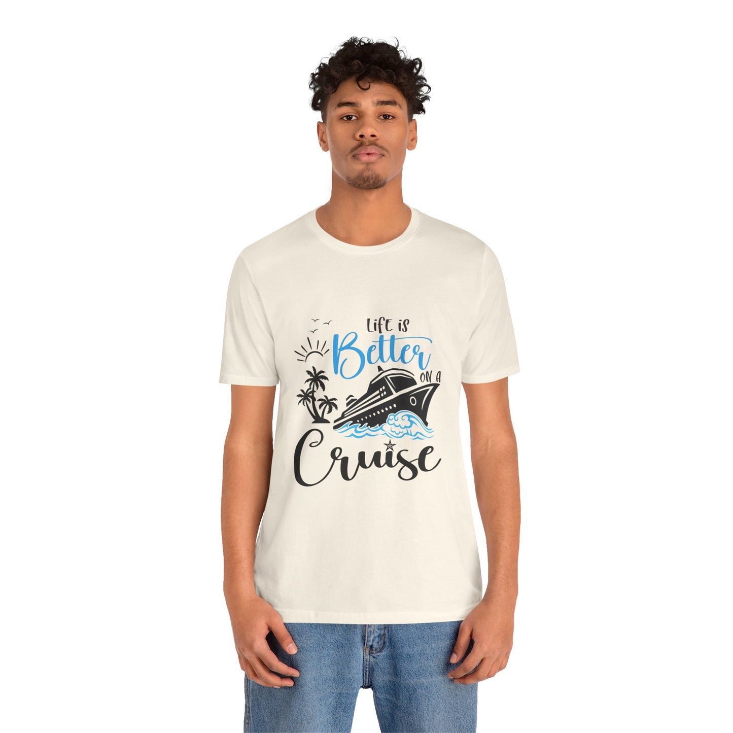 Life is Better on a Cruise - Jersey Short Sleeve T-Shirt