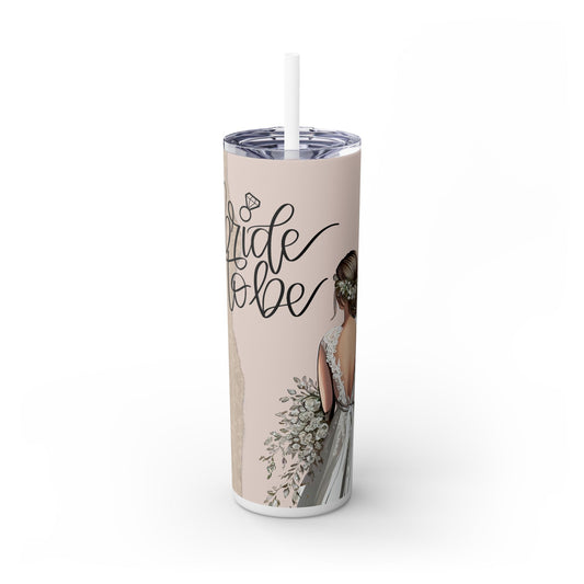 Bride to Be - Skinny Tumbler with Straw, 20oz